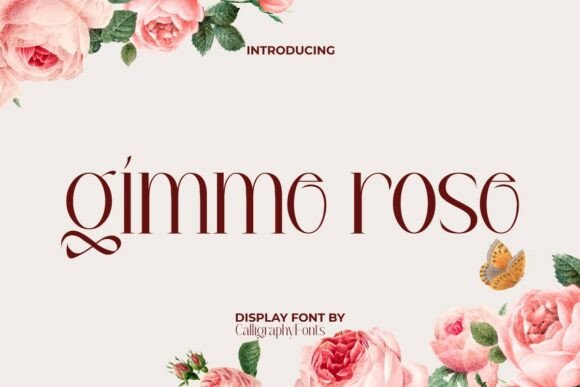 Gimme Rose: A Serif Font for Elegance and Campaign Impact