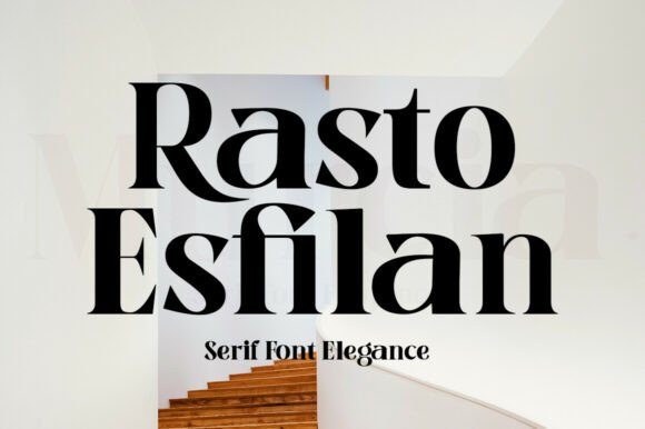 Rasto Esfilan: A Serif Font for Editorial Excellence